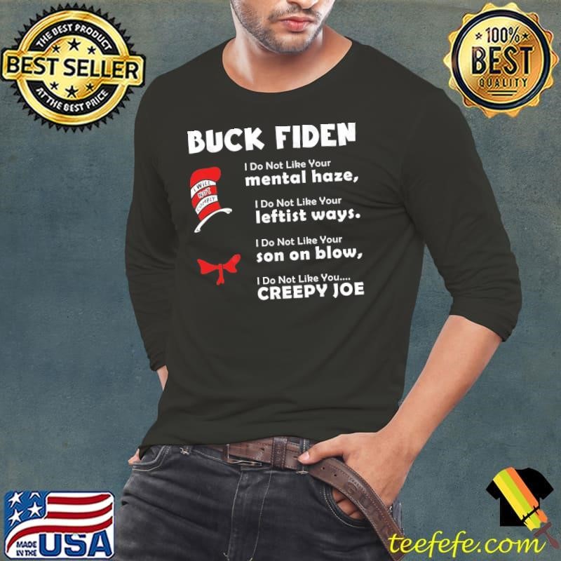 Buck fiden do not like your mental haze leftist ways do not like your son on blow hat seruss T-Shirt