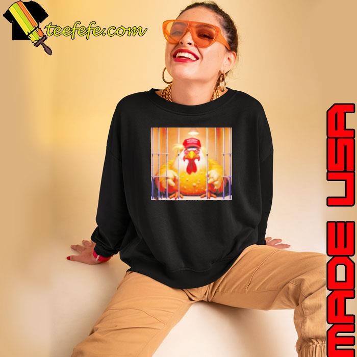 Chcken Trump In Jail Sweatshirt