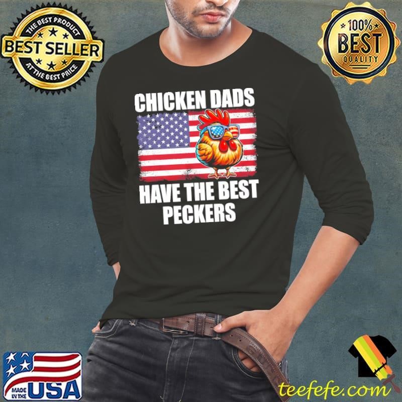 Chicken Dads Have The Best Peckers Dad Father'S Day Chicken Usa Flag T-Shirt