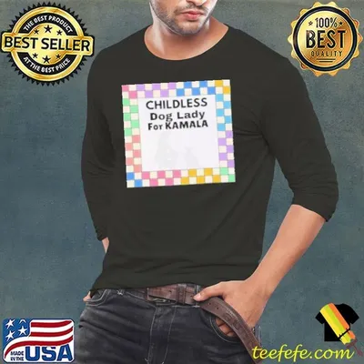 Childless Dog Lady For Kamala Harris 2024 Presidential Election Shirt