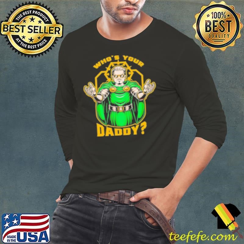 Doctor Doom Who’S Your Daddy Long Sleeve Tee