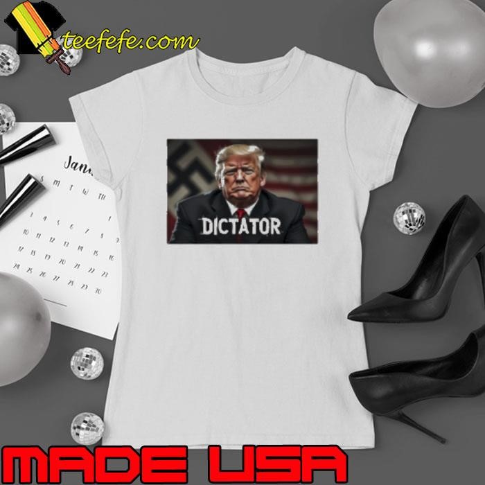 Donald Trump Dictator Ladies tee