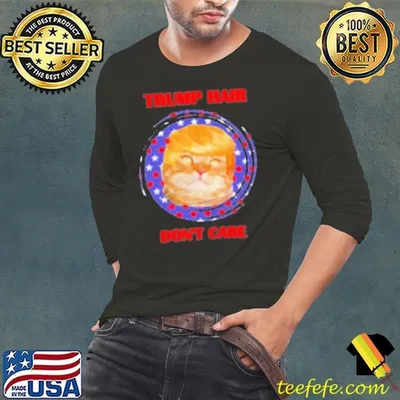 Donald Trump Hair Don'T Care Funny Orange Cat Political Humor Shirt