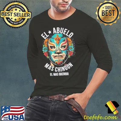 El Abuelo Mas Chingon El Mas Querido Shirt