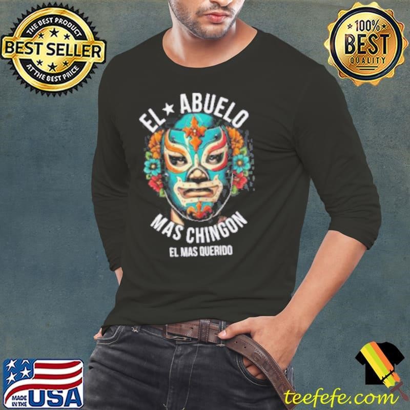 El Abuelo Mas Chingon El Mas Querido Shirt