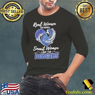 Funny Real Women Love Baseball Smart Women Love The Dodgers Shirt