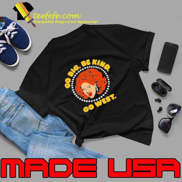Go Big Be Kind Go West Unisex