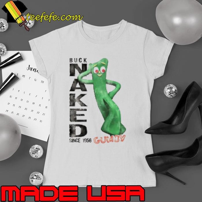 Gumby Buck Naked Since 1956 Shirt
