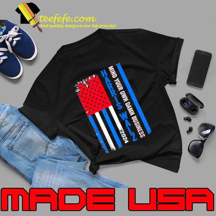 Harris Walz 2024 Mind Your Own Damn Business USa Flag Unisex