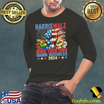 Harris Walz Mind Your Own Damn Business Strong Hand Lgbt Usa Flag T-Shirt