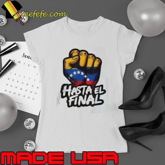 Hasta el final Venezuela flag bandera de Venezuela 2024 shirt