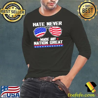 Hate Never Made Any Nation Great USA Flag Glasses Shirt