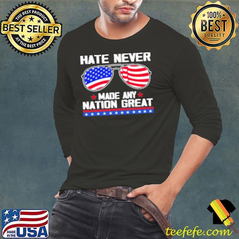 Hate Never Made Any Nation Great USA Flag Glasses Shirt