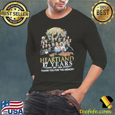 Heartland 17 Years 2007 2024 Thank You For The Memories Shirt