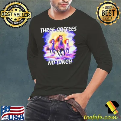 Hourse Three Coffees No Lunch Retro Shirt