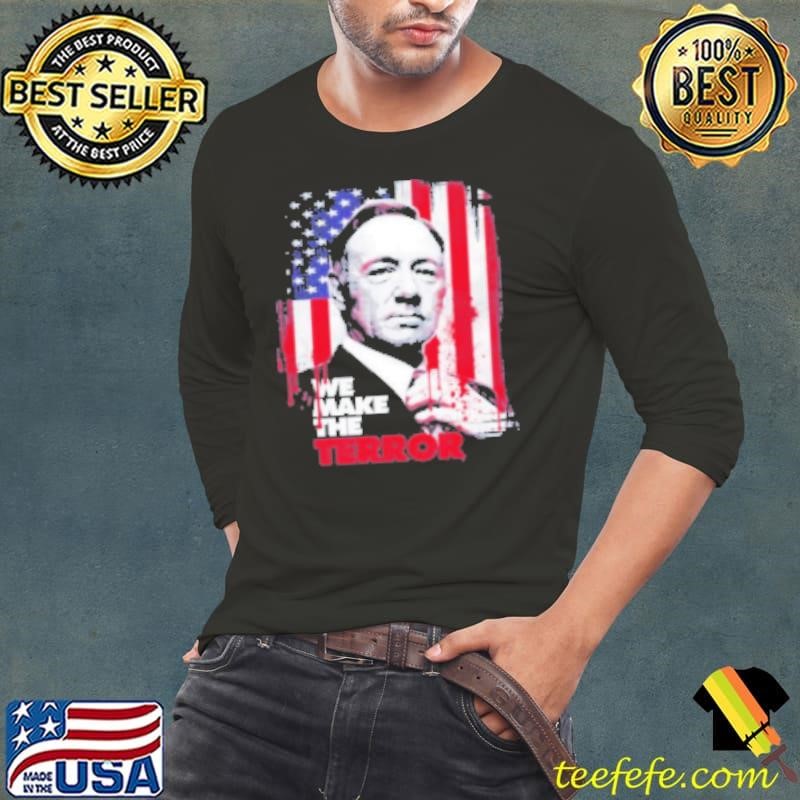 House Of Cards We Make The Terror Flag America Long Sleeve Tee