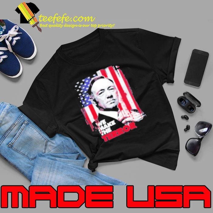 House Of Cards We Make The Terror Flag America Unisex