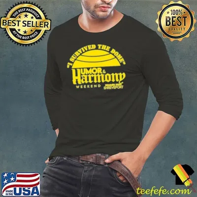 I Survived The Dome Humor And Harmony Weekend Summer 2024 Shreveport Shirt