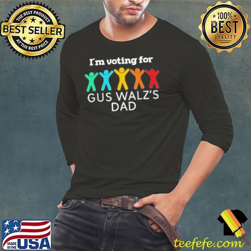 IM Voting For Gus Walz Dad Harris Walz 2024 Long Sleeve Tee