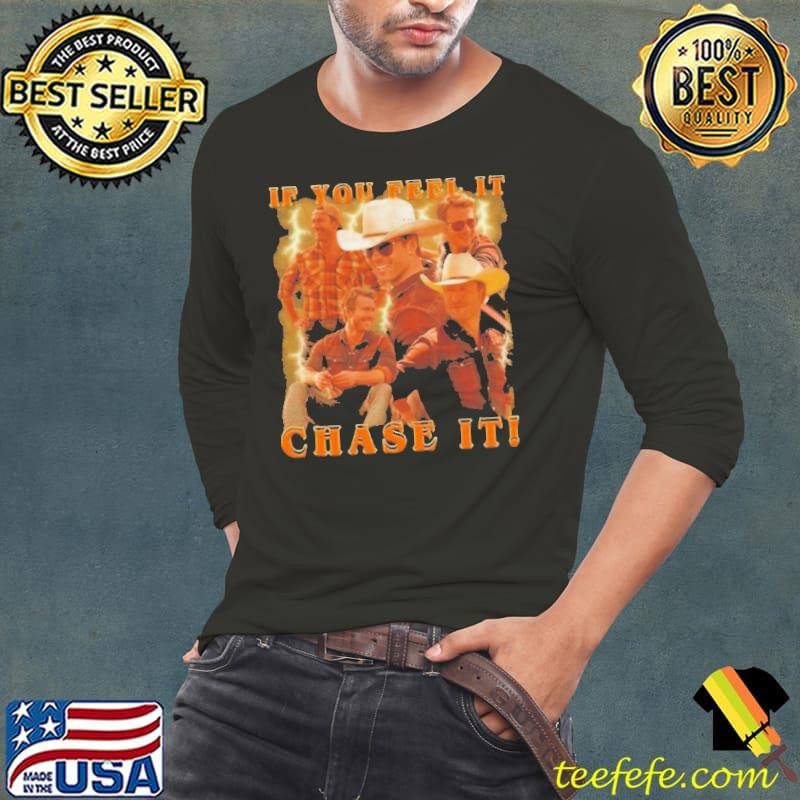If You Feel It Chase It Glen Powell As Tyler Owens Twisters shirt