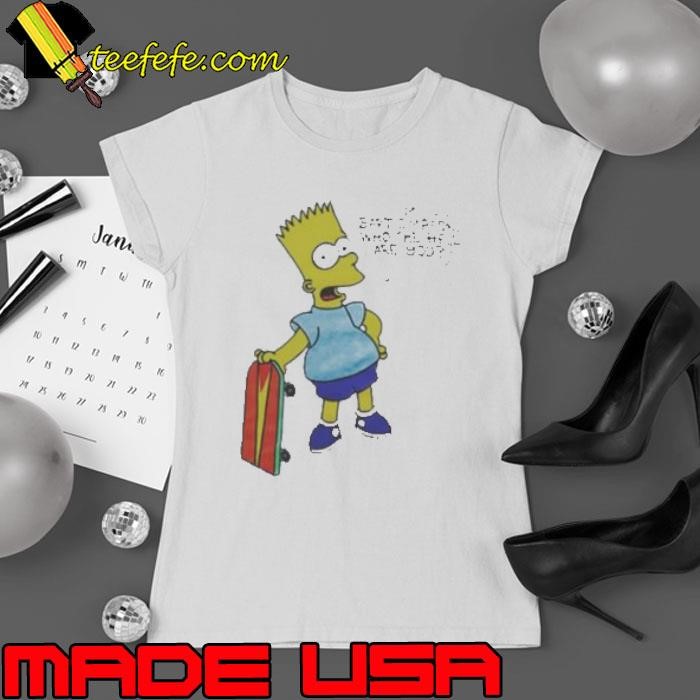 I’m Bart Simpson What The Hell Are You Shirt