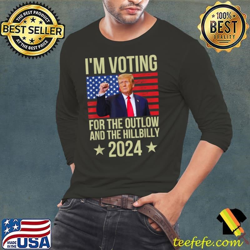 I'm Voting For The Outlaw And The Hillbilly 2024 Felon Trump Usa Flag T-Shirt