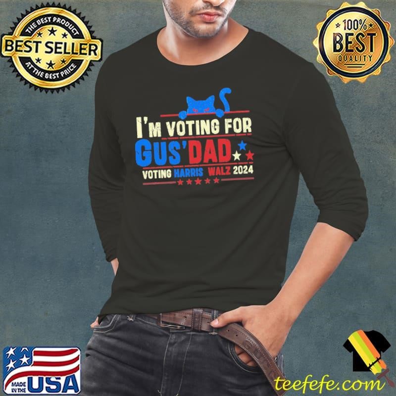 I'm Voting for Gus' Dad Voting Harris Walz 2024 Stars T-Shirt