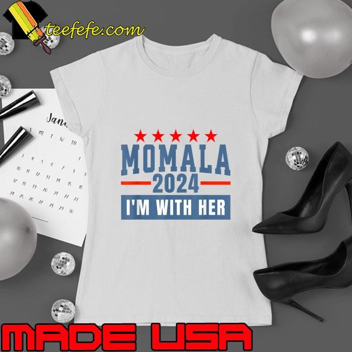 I'm With Her Momala For Kamala Harris 47th President 2024 Stars T-Shirt