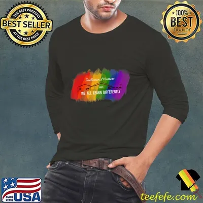 Inclusion Matters We All Learn Differently Lgbt Special Education T-Shirt