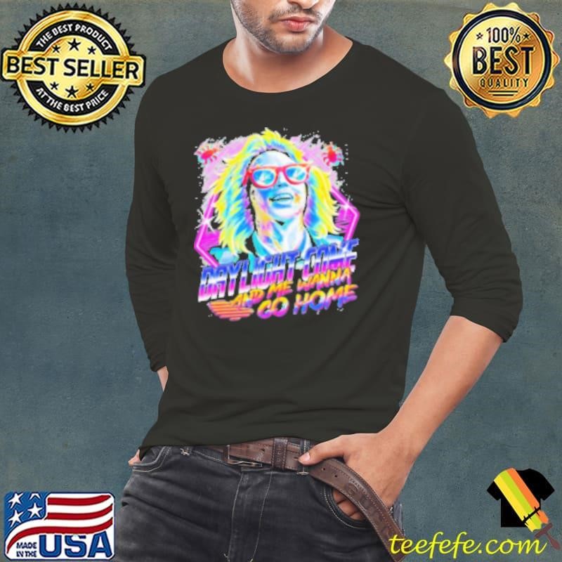 It's Showtime Babee Daylight Come And Me Wanna Go Home Shirt