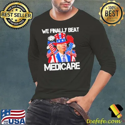 Joe Biden We Finally Beat Medicare Funny Anti Biden Vintage Shirt