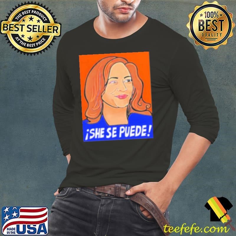 Kamala Harris She Se Puede Art Shirt