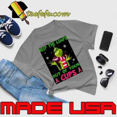 Keep The Lumps Out Of Your Cup Grinch shirt