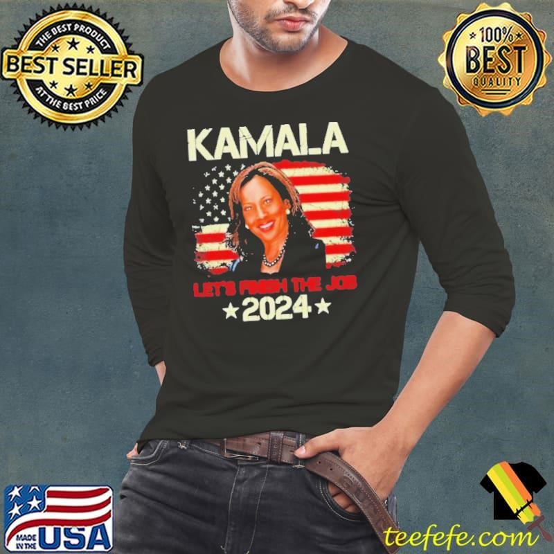 Madam President Kamala Harris Let’s Finish The Job 2024 Flag America Long Sleeve Tee