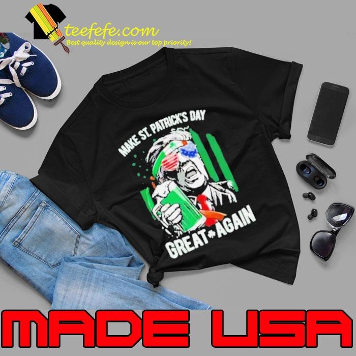 Make St Patrick’s Day Great Again Donald Trump Drink Beer Unisex