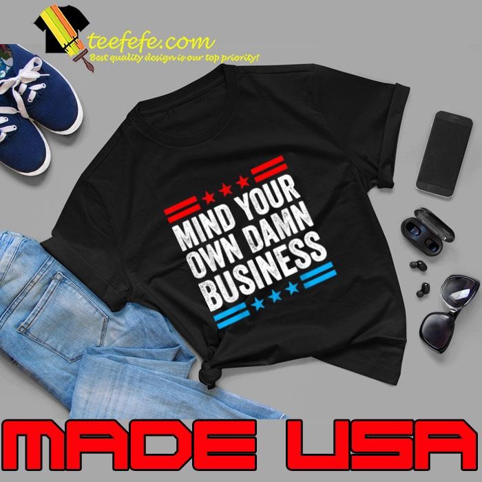 Mind Your Own Damn Business Blue And Red Stars Election 2024 Unisex