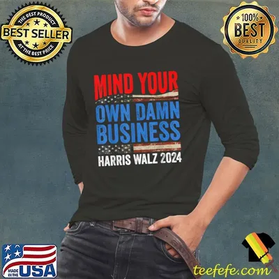 Mind Your Own Damn Business Harris Waltz 2024 Democrat Usa Flag T-Shirt