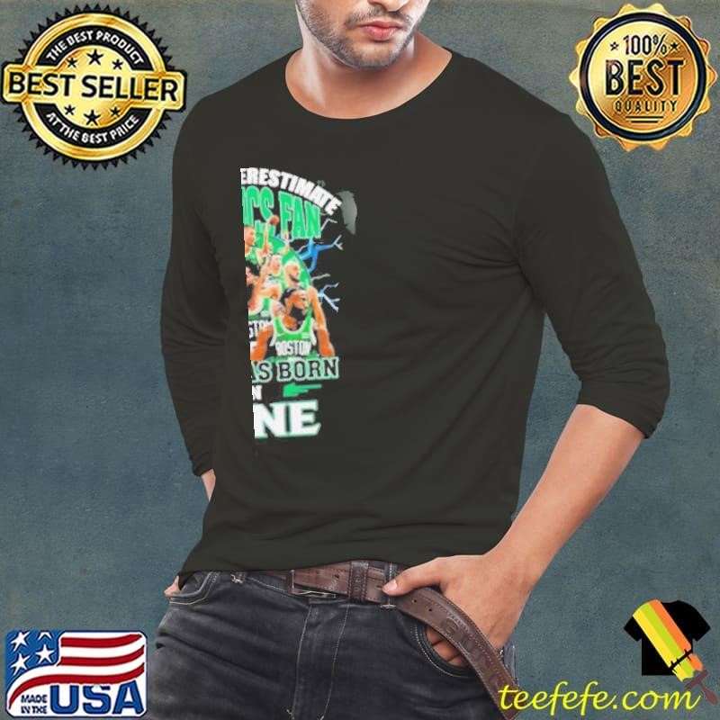 Never Underestimate A Boston Celtics Fan Who Was Born In June Long Sleeve Tee