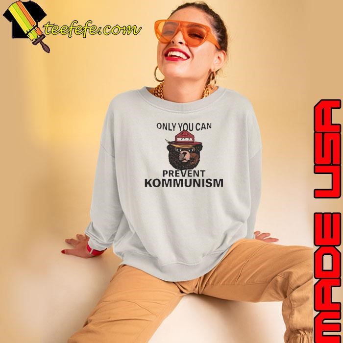 Only You Can Prevent Kommunism Shirt