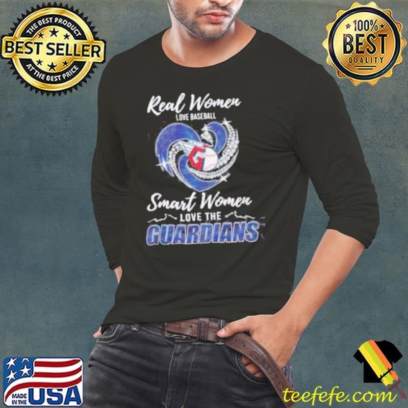Premium Real Women Love Baseball Smart Women Love The Guardians Long Sleeve Tee