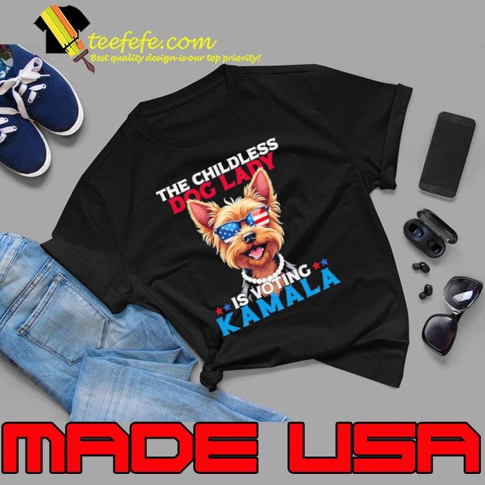The Childless Dog Lady Voting Kamala 2024 Patriotic Yorkshire Terrier Unisex
