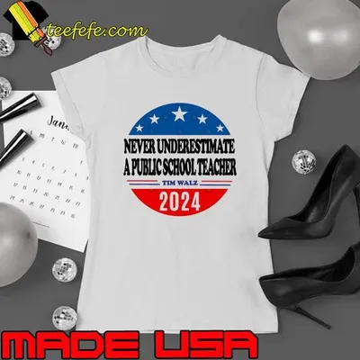 Tim Walz Never Underestimate A Public School Teacher 2024 T-Shirt