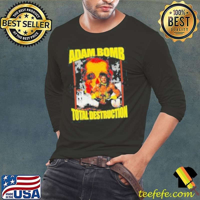 Top Adam Bomb Total Destruction Shirt