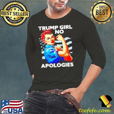 Top Strong Girl Trump Girl No Apologies Rosie Riveter Shirt