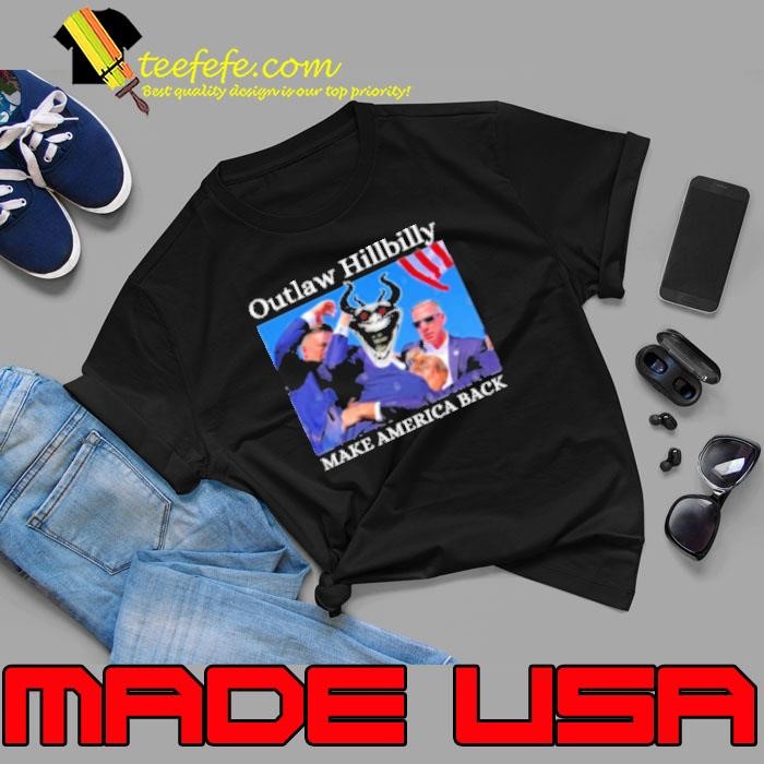 Trump Shot Outlaw Hillbilly Make America Great Again Unisex