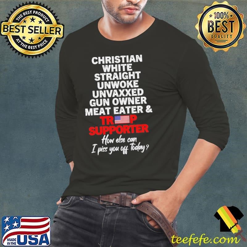 Trump Supporter Christian White Straight Unwoke Unvaxxed Off Today Long Sleeve Tee