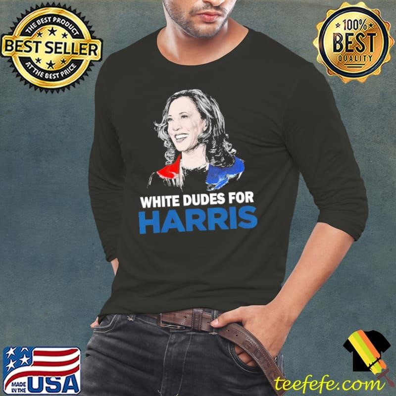 White Dudes For Harris Women Support President Kamala Harris T-Shirt