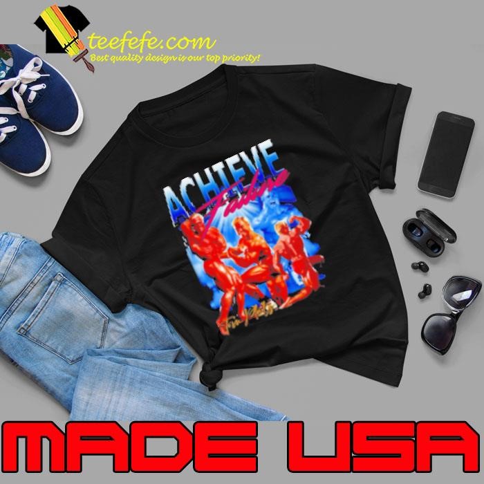 Achieve Failure Tom Platz Unisex