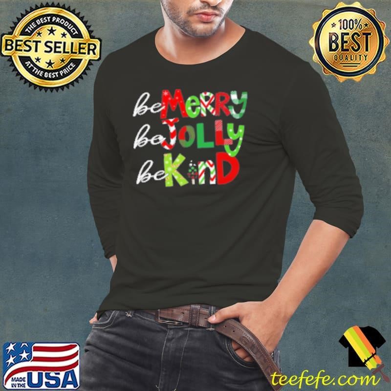Be Merry Be Jolly Be Kind Teacher Shirt