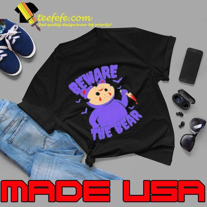 Beware The Bear Jason Vorhees Friday The 13Th Halloween Unisex